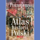 Poznajemy: Atlas Historii Polski. 