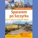 Spacerem po Szczyrku i wizyta w Bielsku-Białej. Miniprzewodnik turystyczny.