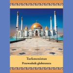 Turkmenistan. Przewodnik globtrotera